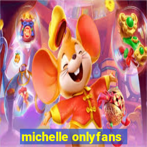 michelle onlyfans